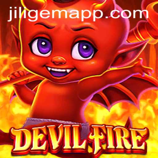 DevilFire: Exploring the Thrilling World of JILIGEM APP